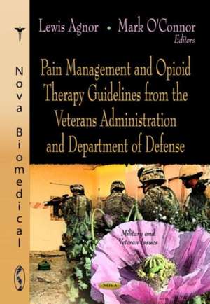 Pain Management & Opioid Therapy Guidelines from the Veterans Administration & Department of Defense de Lewis Agnor