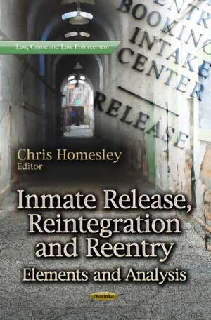 Inmate Release, Reintegration & Reentry de Chris Homesley