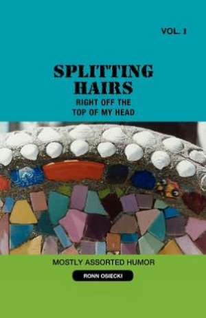 Splitting Hairs Vol 1 de Ronn Osiecki