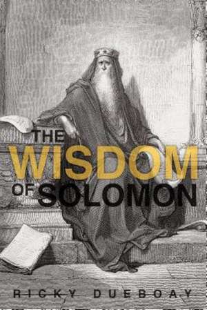 The Wisdom of Solomon de Ricky Dueboay