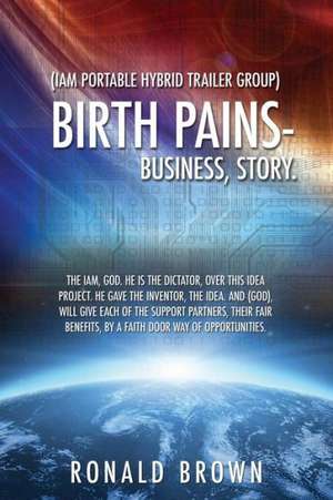 (Iam Portable Hybrid Trailer Group), Birth Pains-Business, Story. de Ronald Brown