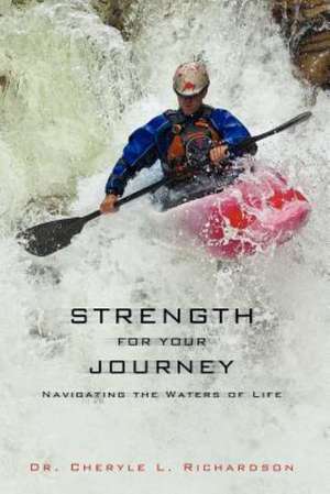 Strength for Your Journey de Cheryle L. Richardson