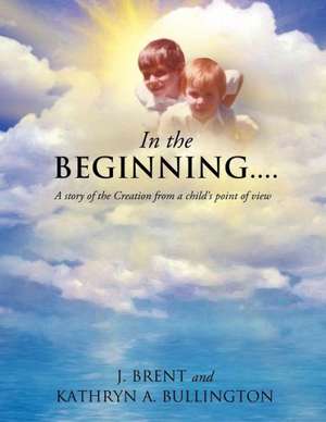 In the Beginning....... de J Brent