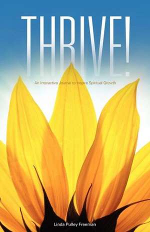 Thrive! de Linda Pulley Freeman