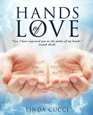 Hands of Love de Linda Cucci