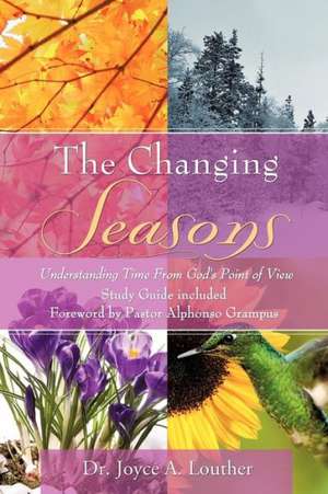 The Changing Seasons de Joyce A. Louther