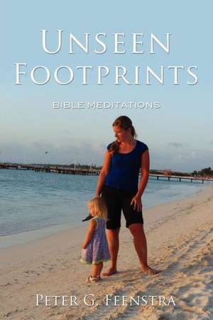 Unseen Footprints de Peter G. Feenstra