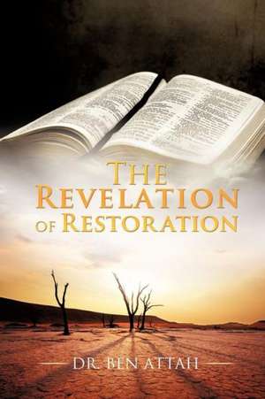 The Revelation of Restoration de Ben Attah