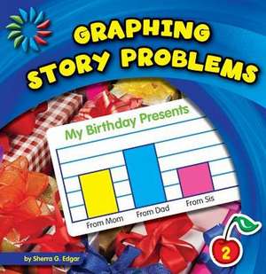 Graphing Story Problems de Sherra G. Edgar