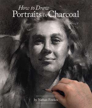 How to Draw Portraits in Charcoal de Nathan Fowkes