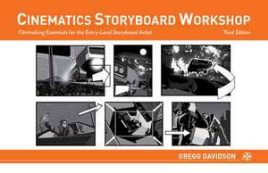 Cinematics Storyboard Workshop: Filmmaking Essentials for the Entry-Level Storyboard Artist de Gregg Davidson