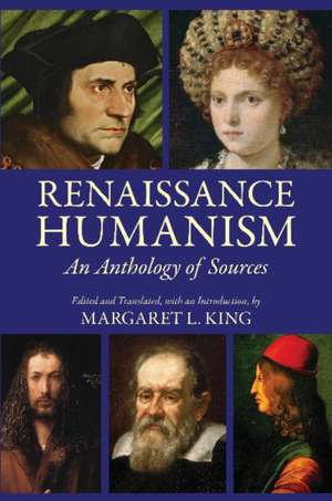 Renaissance Humanism: An Anthology of Sources de Margaret L. King