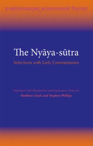 The Nyaya-sutra: Selections with Early Commentaries de Matthew Dasti