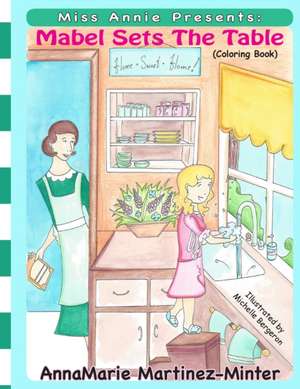 Miss Annie Presents: Mabel Sets the Table: (A Coloring Book) de Annamarie Martinez Minter