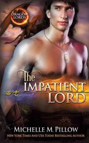 The Impatient Lord de Michelle M. Pillow