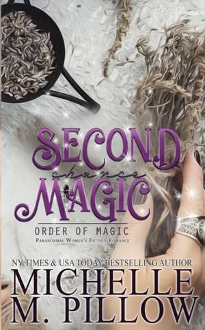 Second Chance Magic de Michelle M. Pillow