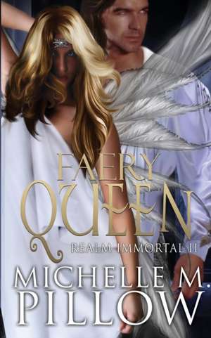 Faery Queen de Michelle M. Pillow