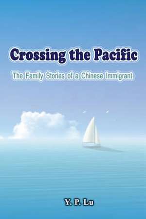 Crossing the Pacific de Y. P. Lu