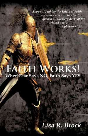 Faith Works! de Lisa R. Brock