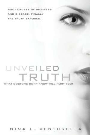 Unveiled Truth de Nina L. Venturella