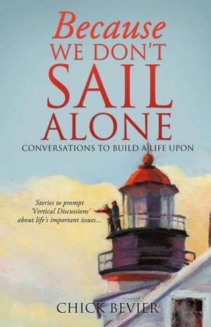 Because We Don't Sail Alone de Chick Bevier