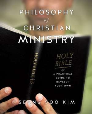 Philosophy of Christian Ministry de Seong Soo Kim