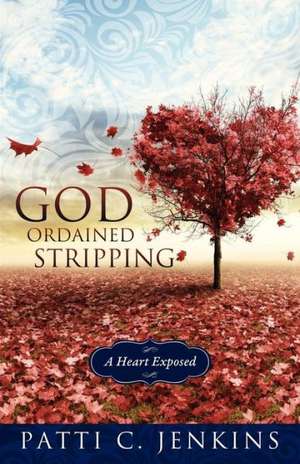 God Ordained Stripping de Patti C. Jenkins