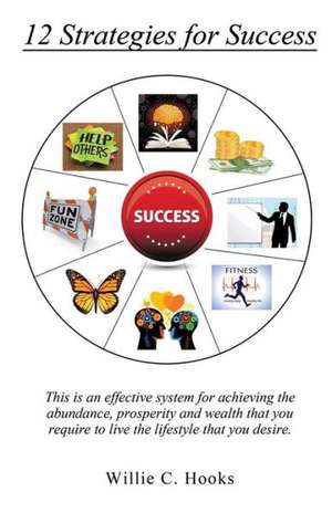 12 Strategies for Success de Willie C. Hooks