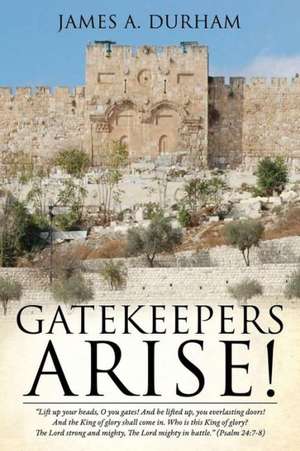 Gatekeepers Arise! de James A. Durham