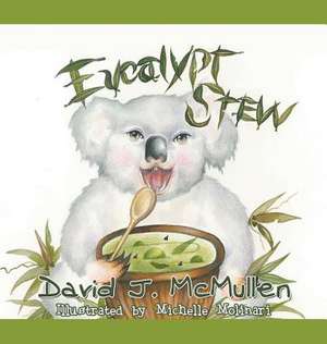 Eucalypt Stew de David J. McMullen