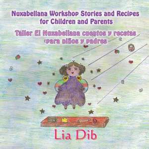 Nuxabellana Workshop Stories and Recipes for Children and Parents de Lia Dib