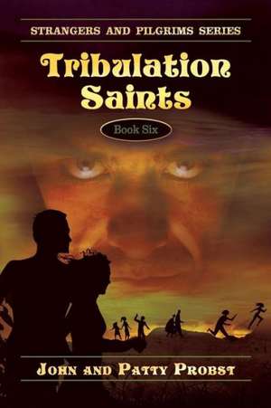 Tribulation Saints de John Probst