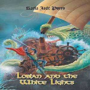 Lobian and the White Lights de Karla Jade Porro