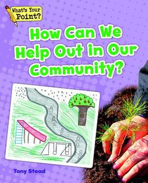 How Can We Help Out in Our Community? de Tony Stead