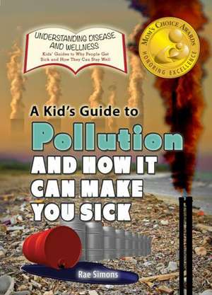 A Kid's Guide to Pollution and How It Can Make You Sick: The International Space Station de Rae Simons