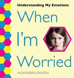 When I'm Worried de Alexandra Dalton