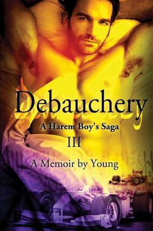 Debauchery: Books 1-5 de Robert Young