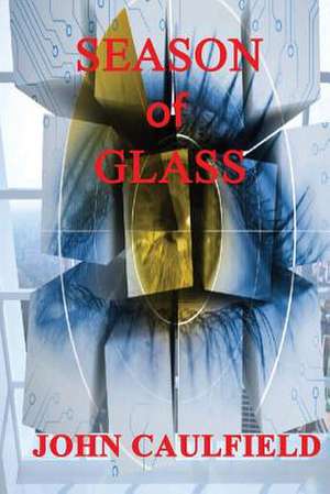 A Season of Glass de John Caulfield