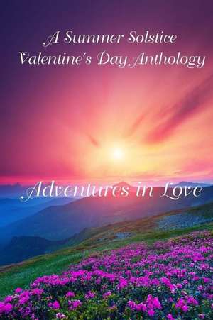 Adventures in Love de A. a. Schenna