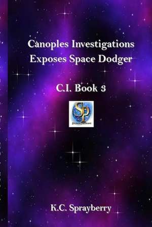 Canoples Investigations Exposes Space Dodger de K. C. Sprayberry