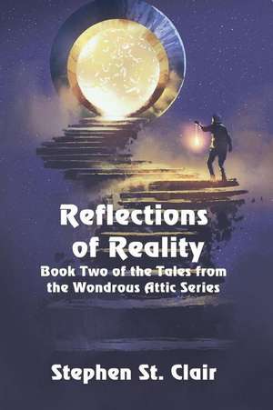 Reflections of Reality de Stephen St Clair