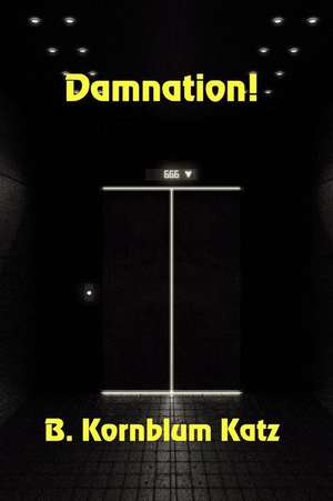 Damnation! de B. Kornblum Katz