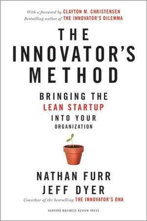 The Innovator's Method: Bringing the Lean Startup into Your Organization de Nathan Furr