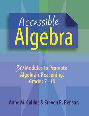 Accessible Algebra: 30 Modules to Promote Algebraic Reasoning, Grades 7-10 de Anne Collins