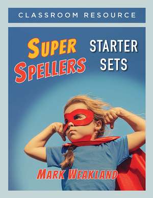 Super Spellers Starter Sets de Mark Weakland