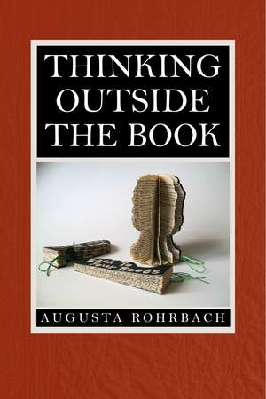 Thinking Outside the Book de Augusta Rohrbach