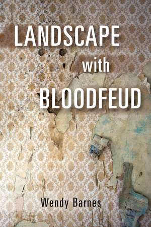 Landscape with Bloodfeud de Wendy Barnes