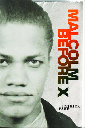 Malcolm Before X de Patrick Parr