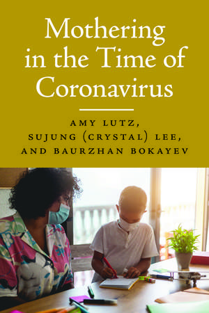 Mothering in the Time of Coronavirus de Dr. Amy Lutz