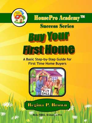 Buy Your First Home (Paperback) de Regina Brown